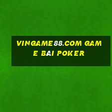 Vingame88.Com Game Bài Poker