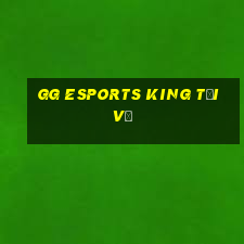 gg Esports King Tải về