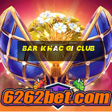 bar khác gì club