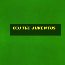 cầu thủ juventus