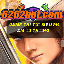 game trí tuệ siêu phàm đổi thưởng