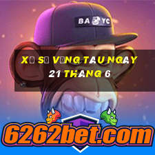 xổ số vũng tàu ngày 21 tháng 6