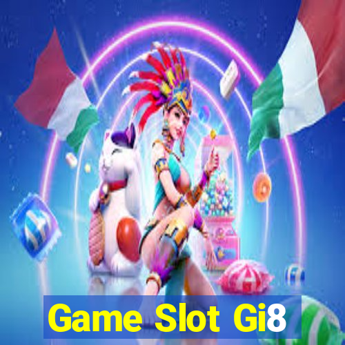 Game Slot Gi8