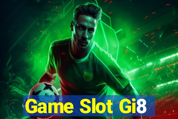 Game Slot Gi8