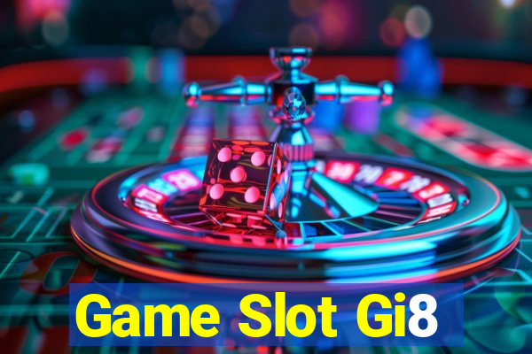 Game Slot Gi8