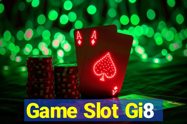 Game Slot Gi8