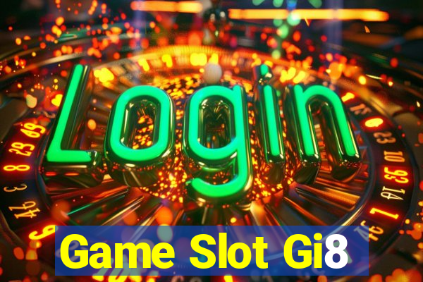 Game Slot Gi8