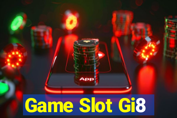 Game Slot Gi8