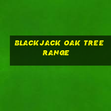 blackjack oak tree range