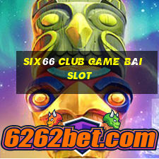 Six66 Club Game Bài Slot