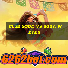 club soda vs soda water