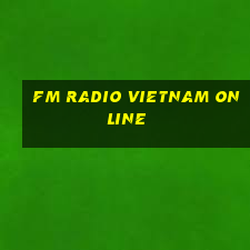 fm radio vietnam online