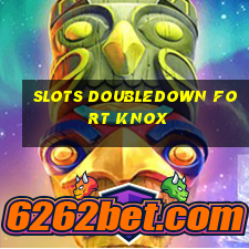 slots doubledown fort knox