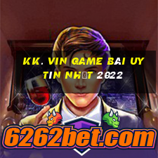 Kk. Vin Game Bài Uy Tín Nhất 2022