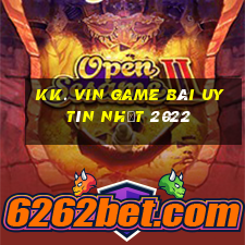 Kk. Vin Game Bài Uy Tín Nhất 2022