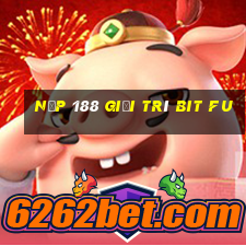 Nạp 188 giải trí Bit Fu