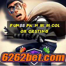 Fun88 phần mềm Color Casting