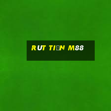 rút tiền m88