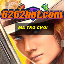 ma tro choi