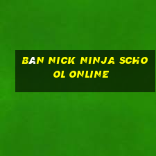 bán nick ninja school online