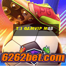 tải gamvip m88