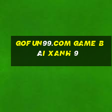 Gofun99.Com Game Bài Xanh 9