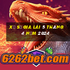 xổ số gia lai 5 tháng 4 năm 2024