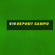 €10 deposit casino