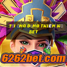 tải ứng dụng thiên hạ bet