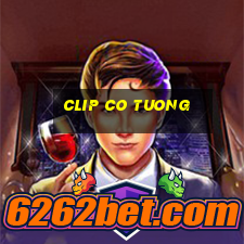 clip co tuong