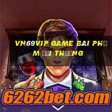 Vn69Vip Game Bài Phỏm Đổi Thưởng