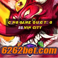 cổng game quốc tế g88.vin city