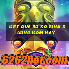 ket qua so xo binh duong hom nay