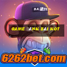 game đánh bài hot