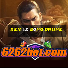 xem da bong online