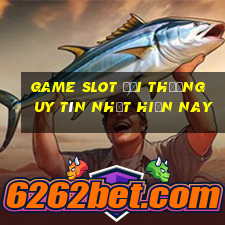 game slot đổi thưởng uy tín nhất hiện nay