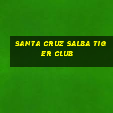 santa cruz salba tiger club