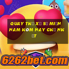 quay thử xổ số miền nam hôm nay chủ nhật