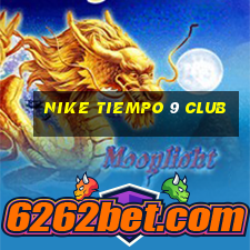 nike tiempo 9 club