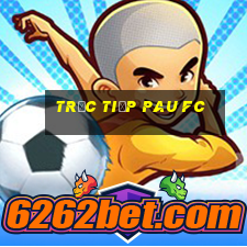 trực tiếp pau fc