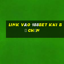 link vào 188bet khi bị chặn