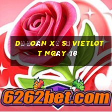 Dự Đoán Xổ Số vietlott ngày 10