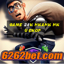 game 24h nhanh nhu chop