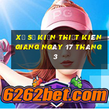 xổ số kiến thiết kiên giang ngày 17 tháng 3