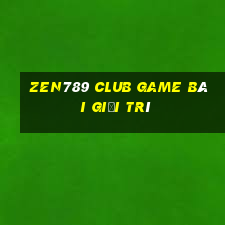 Zen789 Club Game Bài Giải Trí