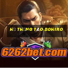 Hệ thống táo Bohiro