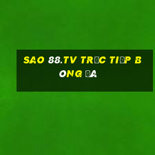 sao 88.tv trực tiếp bóng đá