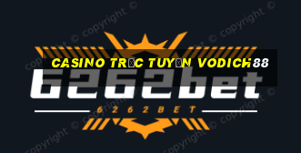 casino truc tuyen vodich88