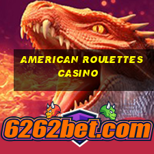 american roulettes casino