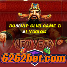 Bo88Vip Club Game Bài Yugioh